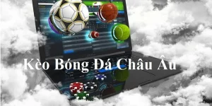 Kèo Châu Âu - Hướng Dẫn Đọc Kèo Và Bí Kíp Săn Thưởng Khủng