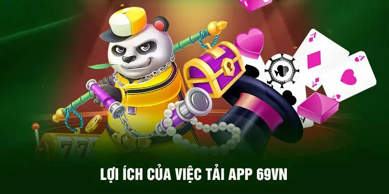 Lý do người chơi phải tải app 69VN để chơi cá cược