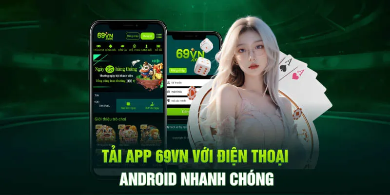 Điện thoại Android tải app 69VN như thế nào